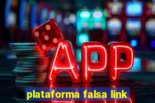 plataforma falsa link